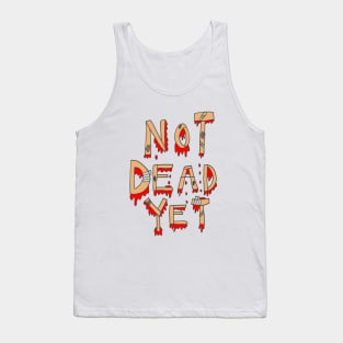 Not Dead Yet Tank Top